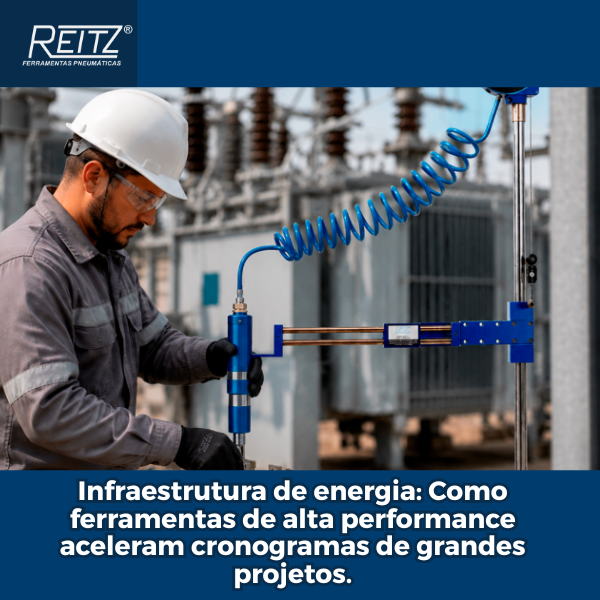 Infraestrutura de energia: Como ferramentas de alta performance aceleram cronogramas de grandes projetos.