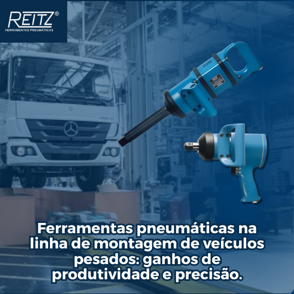 Ferramentas pneumáticas na linha de montagem de veículos pesados: ganhos de produtividade e precisão.