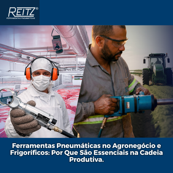 Ferramentas Pneumáticas no Agronegócio e Frigoríficos: Por Que São Essenciais na Cadeia Produtiva.