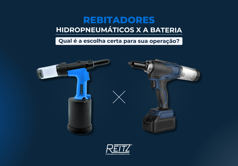 Rebitador Hidropneumático x Rebitador a Bateria: Qual é a Escolha Certa para Sua Operação?